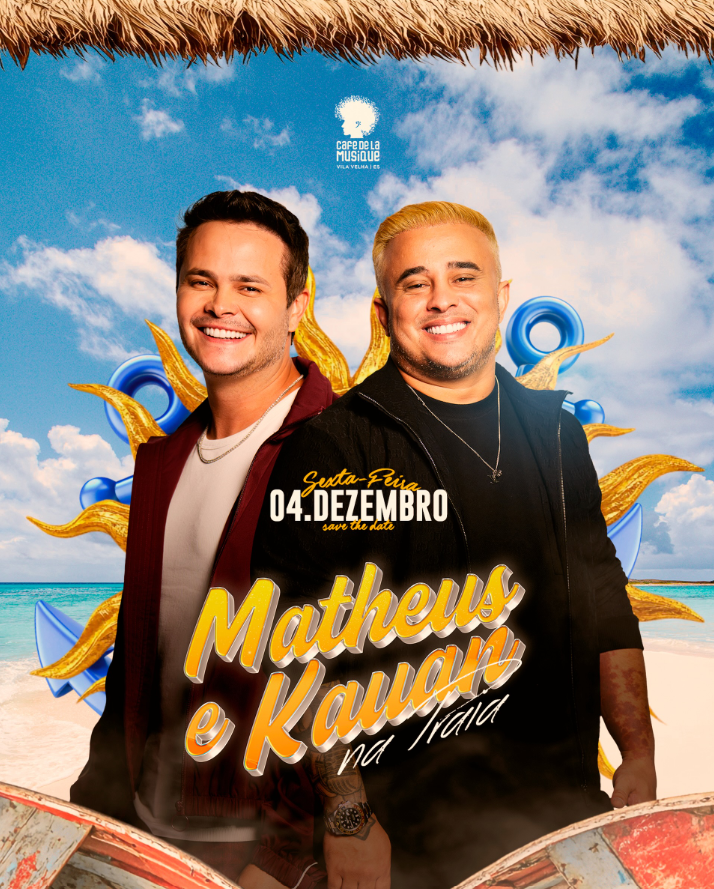 Matheus & Kauan na Praia, dia 4 de dezembro, no Café de La Musique Vila Velha